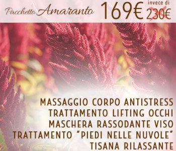 Pacchetto Amaranto: Massaggio Corpo Antistress + Trattamento Lifting Occhi + Maschera Rassodante Viso + Trattamento "Piedi nelle Nuvole" + Tisana Rilassante Pacchetto Amaranto: Massaggio Corpo Antistress + Trattamento Lifting Occhi + Maschera Rassodante Viso + Trattamento